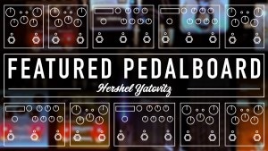 Strymon pedalboard feature - Hershel Yatovitz