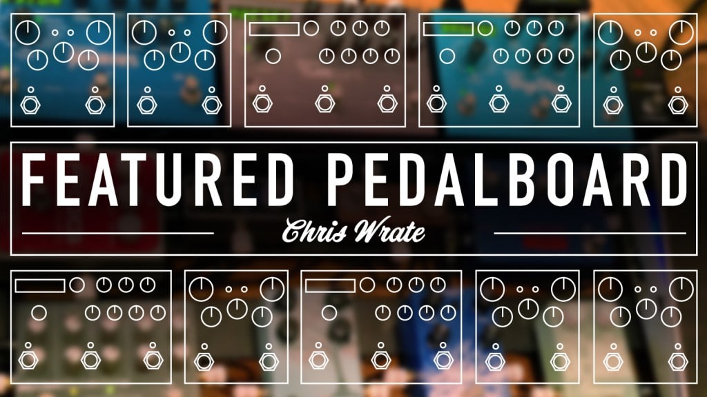 Chris Wrate Pedalboard Feature