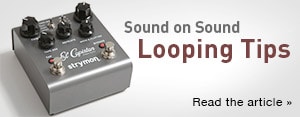 El Capistan Sound on Sound looping tips