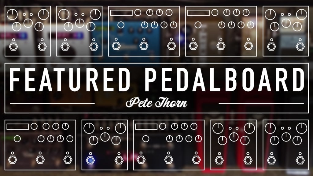 Pete Thorn Pedalboard