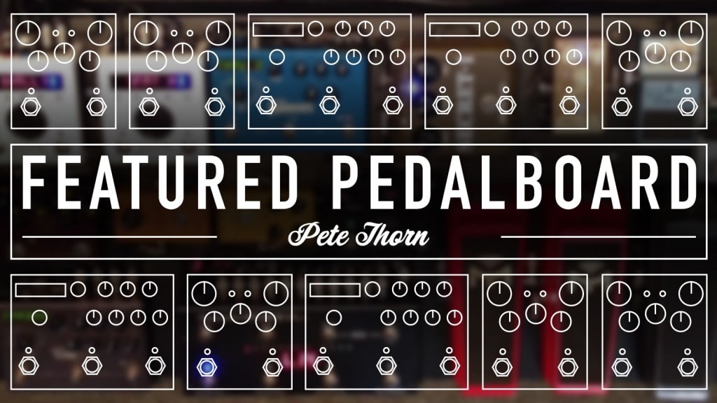 Pete Thorn Pedalboard