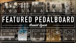 Strymon pedalboard feature Daniel Tyack