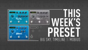 Strymon Preset of the week