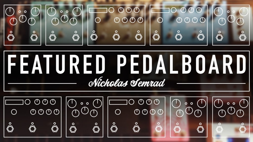 Nicholas Semrad Pedalboard