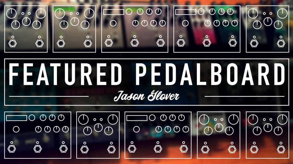 Jason Glover Pedalboard