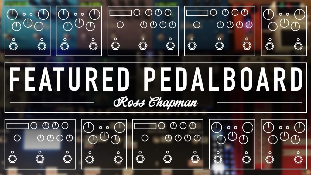 Ross Chapman Pedalboard