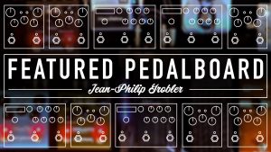 Jean-Philip Grobler pedalboard feature
