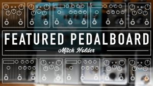 Strymon Artist Mitch Holder Feature