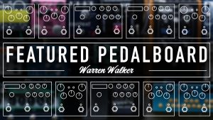 Strymon Pedalboard Feature Warren Walker