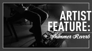 Strymon Artist Feature - Shimmer Reverb