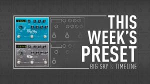 Strymon Preset of the Week