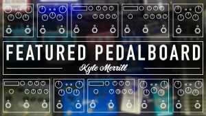 Kyle Merrill Pedalboard