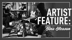 Strymon Artist Feature - Gina Gleason