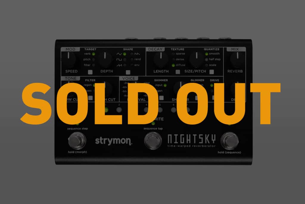 Strymon NightSky with Sold Out Label