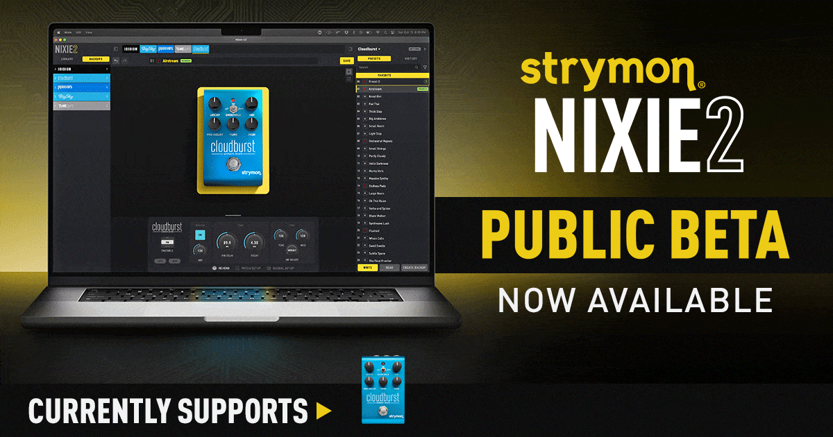 Strymon Nixie 2 public beta now available, currently supports Cloudburst, Iridium, BigSky, Timeline, Mobius.